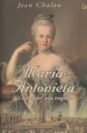 María Antonieta del esplendor a la tragedia