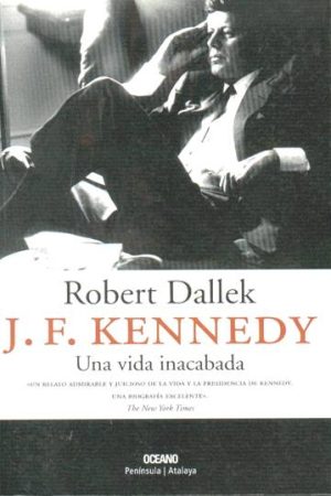 J. F. Kennedy una vida inacabada