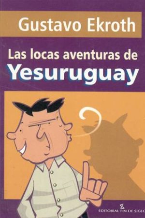Las locas aventuras de Yesuruguay