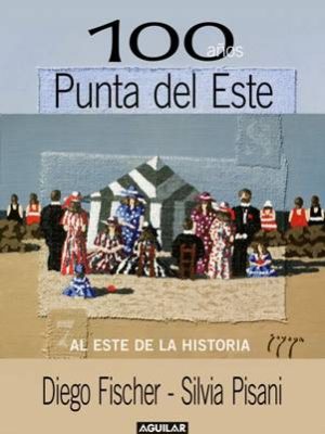 100 años Punta del Este