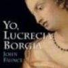 Yo Lucrecia Borgia