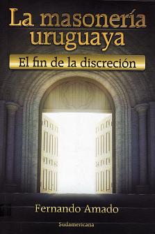 La masoneria Uruguaya (el fin de la discrecion)