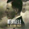Mengele. El Último Nazi