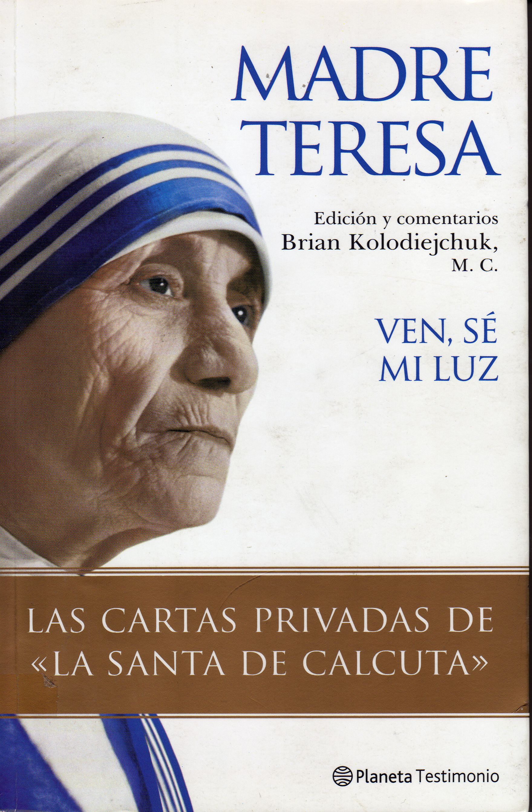 Madre Teresa - Ven, sé mi luz