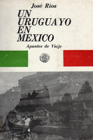 Un Uruguayo en Mexico