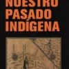 Nuestro pasado indígena