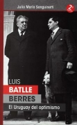 Luis Batlle Berres y el Uruguay del optimismo