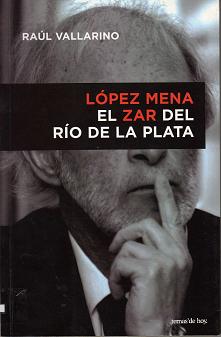 Lopez Mena el zar del Río de la Plata