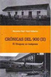 Crónicas Del 900 (ii) El Uruguay En Imágenes
