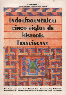 9319 INDOAFROAMERICA: 5 SIGLOS DE HISTORIA FRANCISCANA
