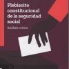 PLEBISCITO CONSTITUCIONAL DE LA SEGURIDAD SOCIAL