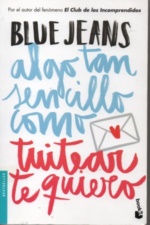 ALGO TAN SENCILLO COMO TWITEAR TE QUIERO